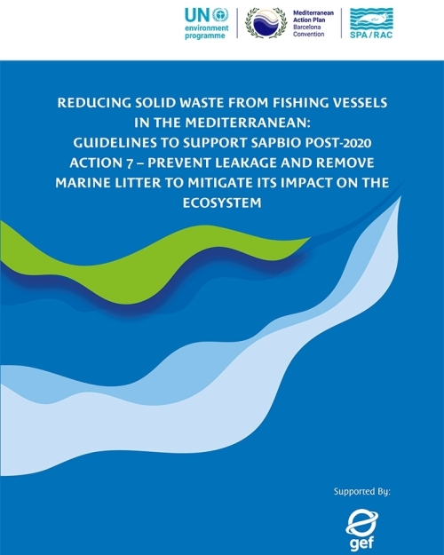 Reducing Solid Waste from Fishing Vessels in the Mediterranean: Guidelines to Support SAPBIO Post-2020 Action 7 – Prevent Leakage and Remove Marine Litter to Mitigate Its Impact on the Ecosystem