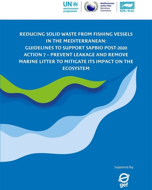 Réduction des déchets solides provenant des navires de pêche en Méditerranée : Lignes directrices pour soutenir l'Action 7 du SAPBIO post-2020 – Prévenir les fuites et retirer les déchets marins afin d'en atténuer l'impact sur l'écosystème